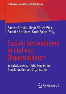 Schröer / Späte / Blättel-Mink |  Soziale Innovationen in und von Organisationen | Buch |  Sack Fachmedien