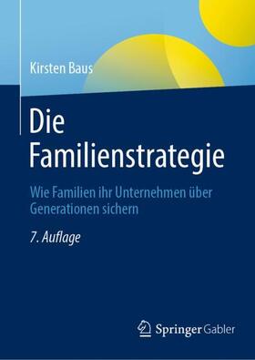 Baus | Die Familienstrategie | Buch | 978-3-658-40716-2 | sack.de