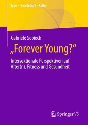 Sobiech | ¿Forever Young?¿ | Buch | 978-3-658-40769-8 | sack.de