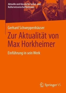Schweppenhäuser |  Zur Aktualität von Max Horkheimer | Buch |  Sack Fachmedien