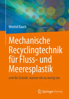 Rauch / Muller / Kamsouloum |  Mechanische Recyclingtechnik für Fluss- und Meeresplastik | Buch |  Sack Fachmedien