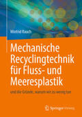 Rauch / Kamsouloum / Muller |  Mechanische Recyclingtechnik für Fluss- und Meeresplastik | eBook | Sack Fachmedien