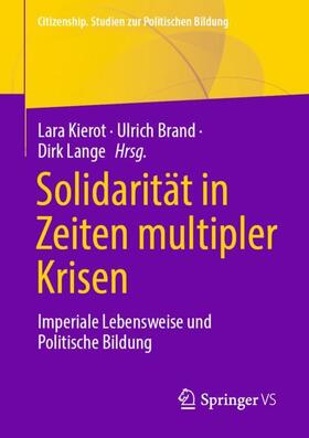 Kierot / Lange / Brand | Solidarität in Zeiten multipler Krisen | Buch | 978-3-658-40793-3 | sack.de