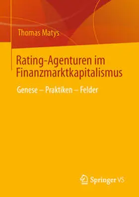 Matys |  Rating-Agenturen im Finanzmarktkapitalismus | eBook | Sack Fachmedien
