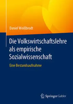 Weißbrodt | Die Volkswirtschaftslehre als empirische Sozialwissenschaft | E-Book | www.sack.de