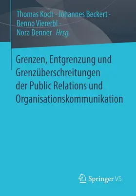 Koch / Beckert / Viererbl |  Grenzen, Entgrenzung und Grenzüberschreitungen der Public Relations und Organisationskommunikation | Buch |  Sack Fachmedien