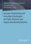 Koch / Denner / Beckert |  Grenzen, Entgrenzung und Grenzüberschreitungen der Public Relations und Organisationskommunikation | Buch |  Sack Fachmedien