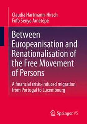 Hartmann-Hirsch / Amétépé |  Between Europeanisation and Renationalisation of the Free Movement of Persons | eBook | Sack Fachmedien
