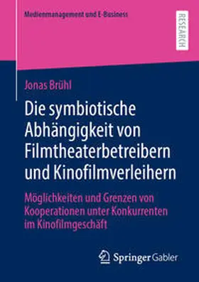 Brühl |  Die symbiotische Abhängigkeit von Filmtheaterbetreibern und Kinofilmverleihern | eBook | Sack Fachmedien