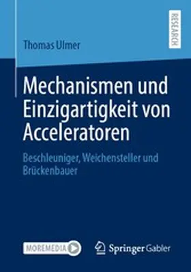 Ulmer | Mechanismen und Einzigartigkeit von Acceleratoren | E-Book | www.sack.de