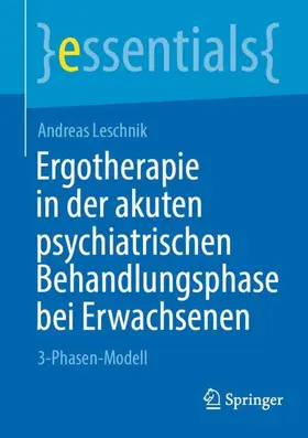 Leschnik |  Ergotherapie in der akuten psychiatrischen Behandlungsphase bei Erwachsenen | Buch |  Sack Fachmedien