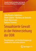 Gahleitner / Gabriel / de Andrade |  Sexualisierte Gewalt in der Heimerziehung der DDR | eBook | Sack Fachmedien