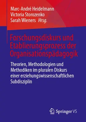 Heidelmann / Wieners / Storozenko |  Forschungsdiskurs und Etablierungsprozess der Organisationspädagogik | Buch |  Sack Fachmedien