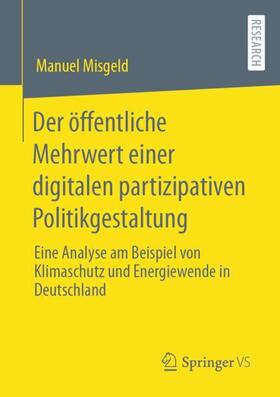 Misgeld | Der öffentliche Mehrwert einer digitalen partizipativen Politikgestaltung | Buch | 978-3-658-41002-5 | sack.de