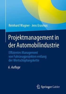Erasmus / Wagner | Projektmanagement in der Automobilindustrie | Buch | 978-3-658-41018-6 | sack.de