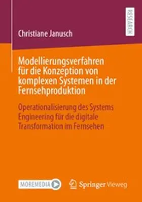 Janusch |  Modellierungsverfahren für die Konzeption von komplexen Systemen in der Fernsehproduktion | eBook | Sack Fachmedien