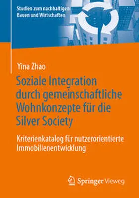Zhao |  Soziale Integration durch gemeinschaftliche Wohnkonzepte für die Silver Society | eBook | Sack Fachmedien