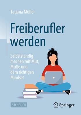 Müller |  Freiberufler werden | Buch |  Sack Fachmedien