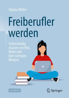 Müller |  Freiberufler werden | Buch |  Sack Fachmedien