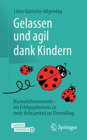 Güntsche-Hilgendag |  Gelassen und agil dank Kindern | Buch |  Sack Fachmedien
