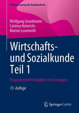 Grundmann / Leuenroth / Heinrichs | Wirtschafts- und Sozialkunde Teil 1 | Buch | 978-3-658-41129-9 | sack.de
