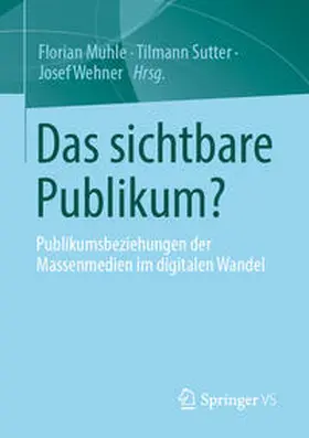 Muhle / Sutter / Wehner |  Das sichtbare Publikum? | eBook | Sack Fachmedien