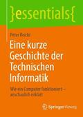 Reichl |  Eine kurze Geschichte der Technischen Informatik | Buch |  Sack Fachmedien