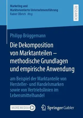 Brüggemann | Die Dekomposition von Marktanteilen - methodische Grundlagen und empirische Anwendung | Buch | 978-3-658-41225-8 | www.sack.de
