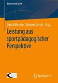 Gissel / Wiesche |  Leistung aus sportpädagogischer Perspektive | Buch |  Sack Fachmedien