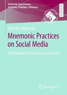 Migowski da Silva | Mnemonic Practices on Social Media | Buch | 978-3-658-41275-3 | sack.de