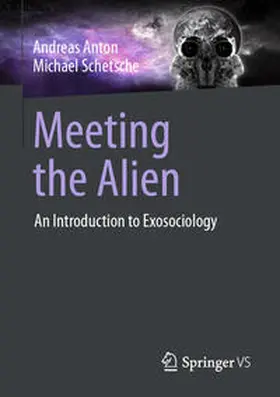 Anton / Schetsche |  Meeting the Alien | eBook | Sack Fachmedien