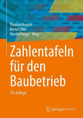Krause / Ulke / Ferger | Zahlentafeln für den Baubetrieb | Buch | 978-3-658-41329-3 | sack.de