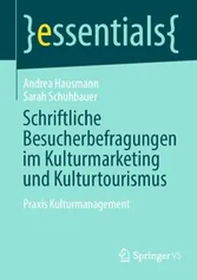 Hausmann / Schuhbauer | Schriftliche Besucherbefragungen im Kulturmarketing und Kulturtourismus | E-Book | www.sack.de