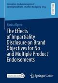 Oprea |  The Effects of Impartiality Disclosure on Brand Objectives for No and Multiple Product Endorsements | Buch |  Sack Fachmedien