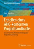 Brzezinski |  Erstellen eines AHO-konformen Projekthandbuchs | Buch |  Sack Fachmedien