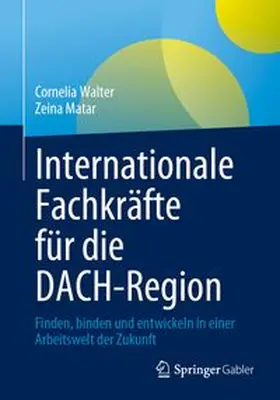 Walter / Matar |  Internationale Fachkräfte für die DACH-Region | Buch |  Sack Fachmedien