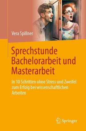 Spillner | Sprechstunde Bachelorarbeit und Masterarbeit | Buch | 978-3-658-41430-6 | sack.de