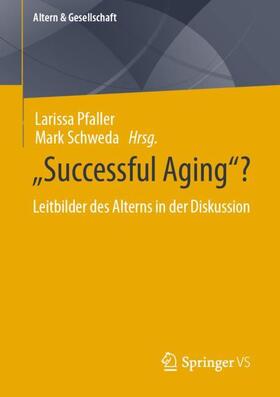 Schweda / Pfaller | ¿Successful Aging¿? | Buch | 978-3-658-41464-1 | sack.de