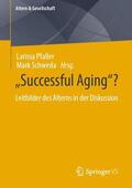 Pfaller / Schweda |  "Successful Aging"? | Buch |  Sack Fachmedien