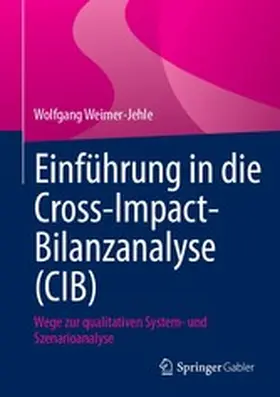 Weimer-Jehle |  Einführung in die Cross-Impact-Bilanzanalyse (CIB) | eBook | Sack Fachmedien