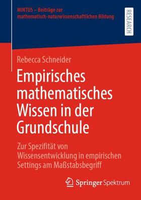 Schneider |  Empirisches mathematisches Wissen in der Grundschule | Buch |  Sack Fachmedien