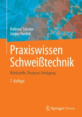 Schuler / Twrdek |  Praxiswissen Schweißtechnik | Buch |  Sack Fachmedien
