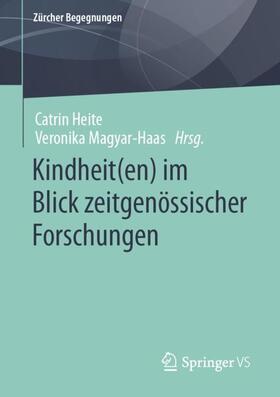 Magyar-Haas / Heite | Kindheit(en) im Blick zeitgenössischer Forschungen | Buch | 978-3-658-41551-8 | sack.de