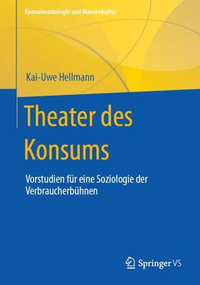 Hellmann | Theater des Konsums | Buch | 978-3-658-41559-4 | sack.de