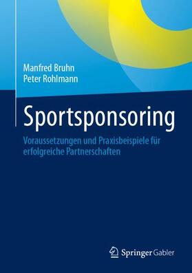 Rohlmann / Bruhn | Sportsponsoring | Buch | 978-3-658-41561-7 | sack.de