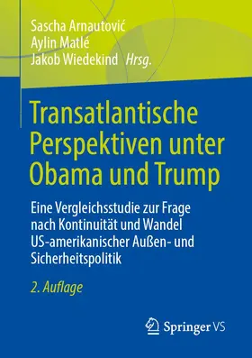 Arnautovic / Arnautovic / Wiedekind |  Transatlantische Perspektiven unter Obama und Trump | Buch |  Sack Fachmedien