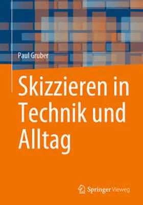 Gruber | Skizzieren in Technik und Alltag | E-Book | www.sack.de