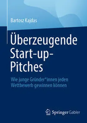 Kajdas |  Überzeugende Start-up-Pitches | Buch |  Sack Fachmedien