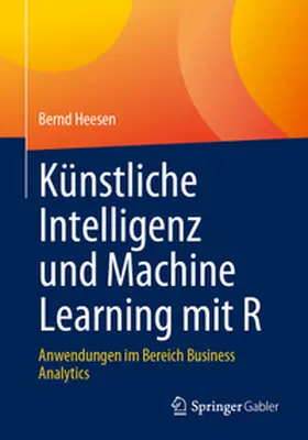 Heesen | Künstliche Intelligenz und Machine Learning mit R | E-Book | sack.de