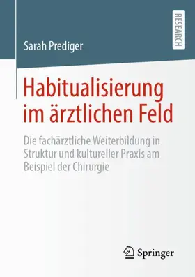 Prediger |  Habitualisierung im ärztlichen Feld | Buch |  Sack Fachmedien